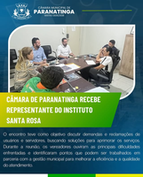 CÂMARA MUNICIPAL DE PARANATINGA RECEBE REPRESENTANTE DO INSTITUTO SANTA ROSA
