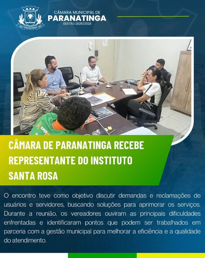 CÂMARA DE PARANATINGA RECEBE REPRESENTANTE DO INSTITUTO SANTA ROSA