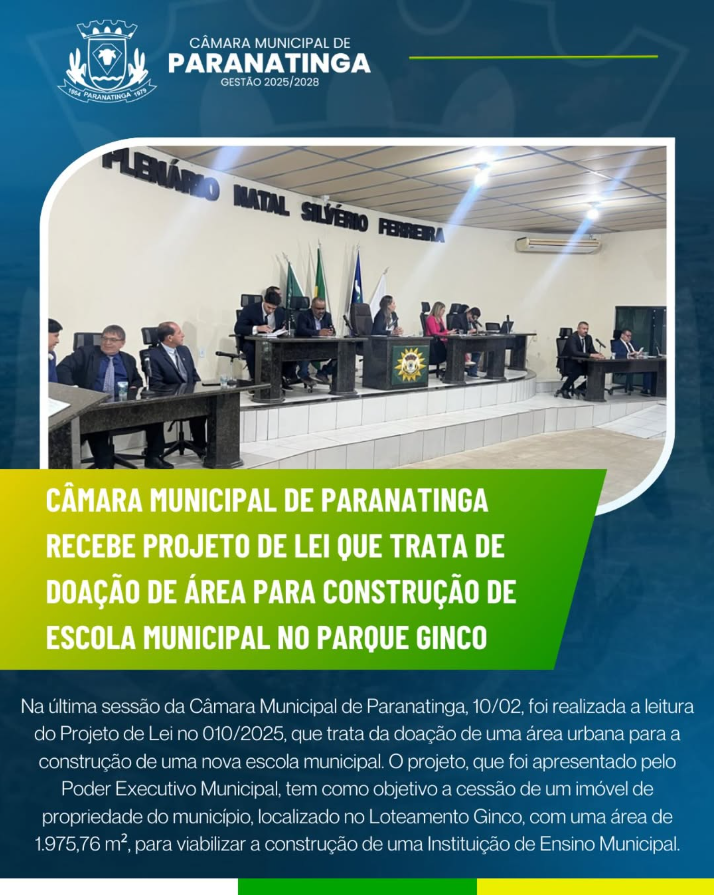 CÂMARA MUNICIPAL DE PARANATINGA RECEBE PROJETO DE LEI QUE TRATA DE DOAÇÃO DE ÁREA PARA CONSTRUÇÃO DE ESCOLA MUNICIPAL NO PARQUE GINCO