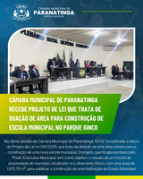 CÂMARA MUNICIPAL DE PARANATINGA RECEBE PROJETO DE LEI QUE TRATA DE DOAÇÃO DE ÁREA PARA CONSTRUÇÃO DE ESCOLA MUNICIPAL NO PARQUE GINCO