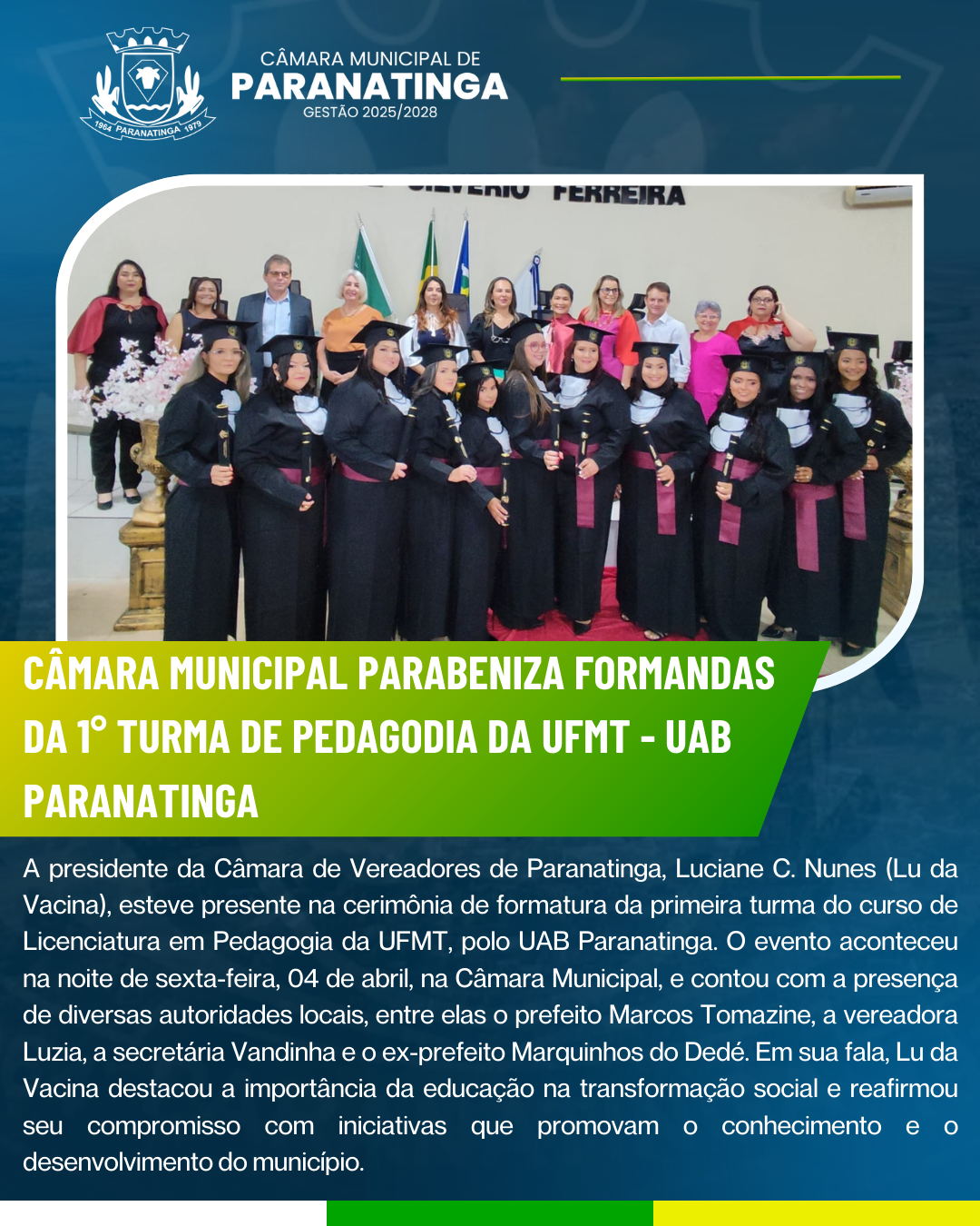 Câmara Municipal de Paranatinga representada pela presidente, prestigia Colação de Grau da Primeira Turma de Licenciatura em Pedagogia da UFMT/Polo UAB Paranatinga