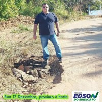 Vereador Edson do Sindicato cobra do Executivo reparo na Rua 17 dezembro e ponte nas proximidades da horta